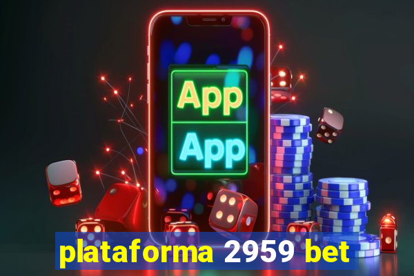 plataforma 2959 bet